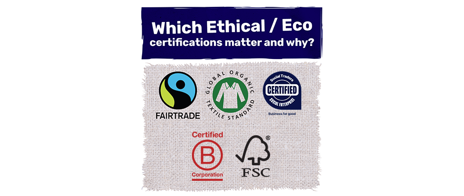 Which Ethical / Eco certifications matter and why?